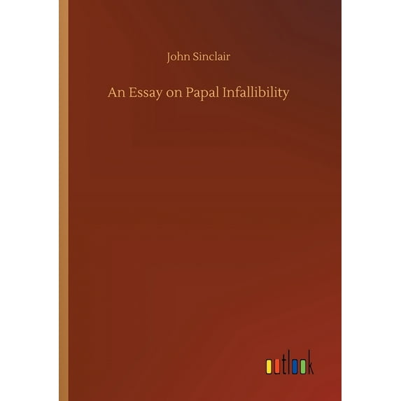 An Essay on Papal Infallibility (Paperback)
