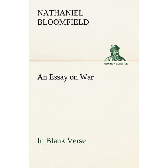 An Essay on War, in Blank Verse; Honington Green, a Ballad; The Culprit, an Elegy; And Other Poems, on Various Subjects (Paperback)