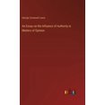 thumbnail image 1 of An Essay on the Influence of Authority in Matters of Opinion, (Hardcover), 1 of 1