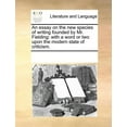 thumbnail image 1 of An Essay on the New Species of Writing Founded by Mr. Fielding : With a Word or Two Upon the Modern State of Criticism. (Paperback), 1 of 1