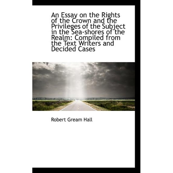 An Essay on the Rights of the Crown and the Privileges of the Subject in the Sea-Shores of the Realm (Paperback)