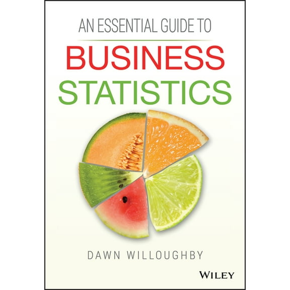 An Essential Guide to Business Statistics, (Paperback)