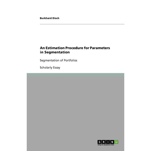 An Estimation Procedure for Parameters in Segmentation (Paperback)