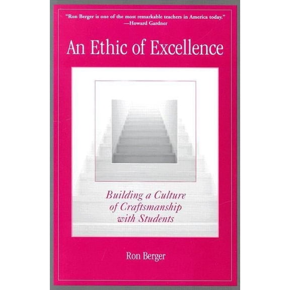 An Ethic of Excellence: Building a Culture of Craftsmanship with Students, (Paperback)