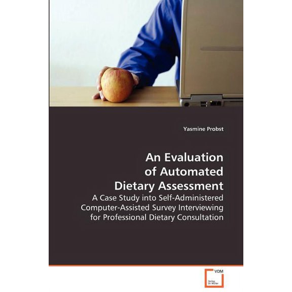An Evaluation of Automated Dietary Assessment (Paperback)
