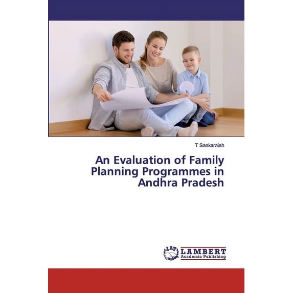 An Evaluation of Family Planning Programmes in Andhra Pradesh (Paperback)