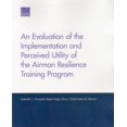 thumbnail image 1 of An Evaluation of the Implementation and Perceived Utility of the Airman Resilience Training Program, (Paperback), 1 of 1