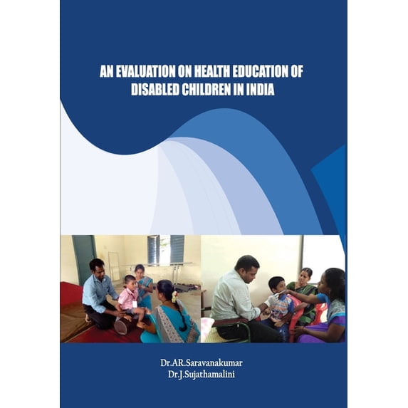 An Evaluation on Health Education of Disabled Children in India, (Paperback)