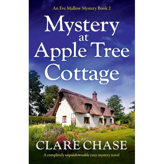 An Eve Mallow Mystery: Mystery at Apple Tree Cottage: A completely unputdownable cozy mystery novel (Paperback)