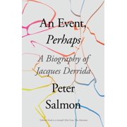 An Event, Perhaps A Biography of Jacques Derrida, Paperback
