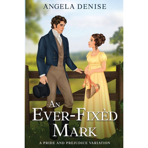 An Ever-Fixd Mark: A Pride and Prejudice Variation, (Paperback)