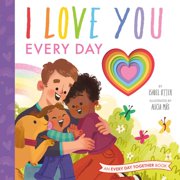 An Every Day Together Book I Love You Every Day, Hardcover