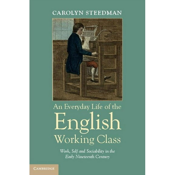 An Everyday Life of the English Working Class, (Hardcover)