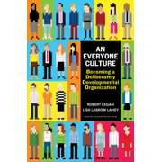An Everyone Culture Becoming a Deliberately Developmental Organization, Hardcover