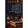 thumbnail image 1 of An Exact Abridgment, in English, of the Eleven Books of Reports of the Learned Sir Edward Coke, Knt., (Hardcover), 1 of 1