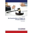 thumbnail image 1 of An Examination of Right to Private Defence, (Paperback), 1 of 1