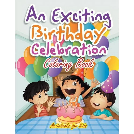 An Exciting Birthday Celebration Coloring Book, (Paperback)