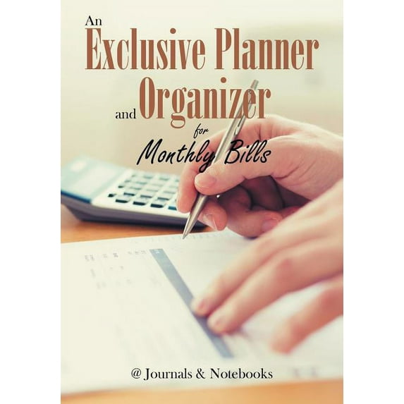 An Exclusive Planner and Organizer for Monthly Bills (Paperback)