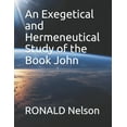 thumbnail image 1 of An Exegetical and Hermeneutical Study of the Book John (Paperback), 1 of 1