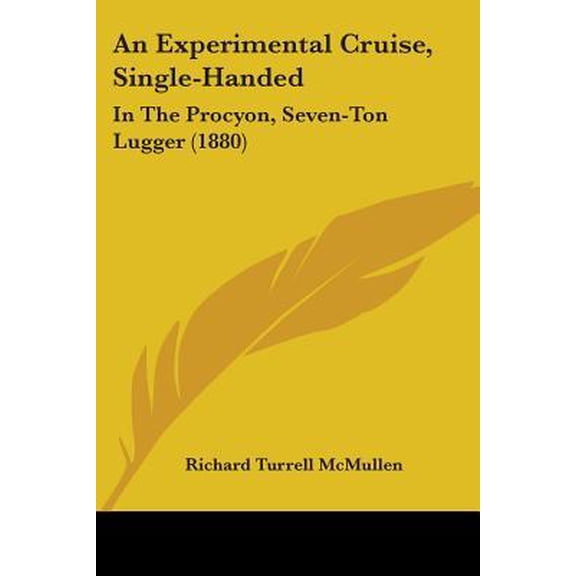 An Experimental Cruise, Single-Handed: In the Procyon, Seven-Ton Lugger (1880) Paperback