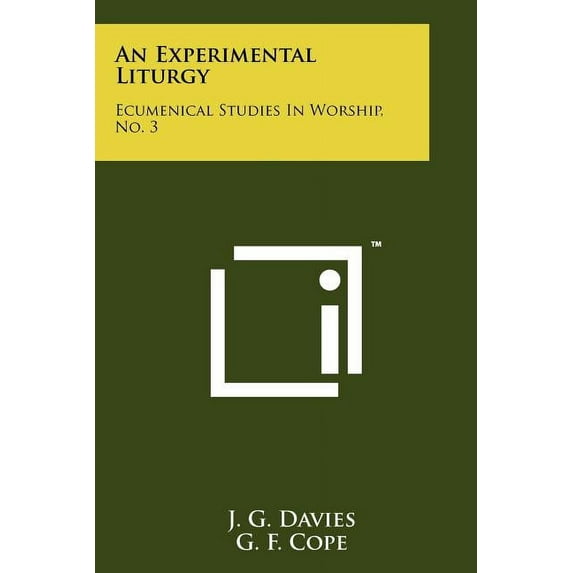 An Experimental Liturgy : Ecumenical Studies in Worship, No. 3