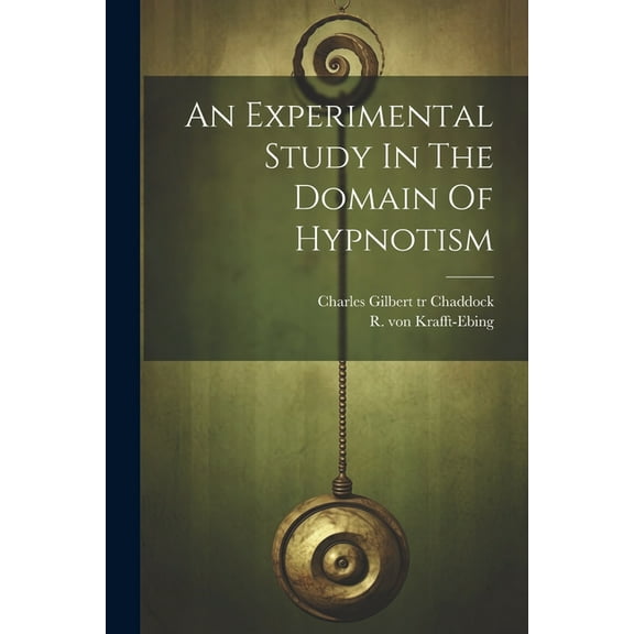 An Experimental Study In The Domain Of Hypnotism (Paperback)