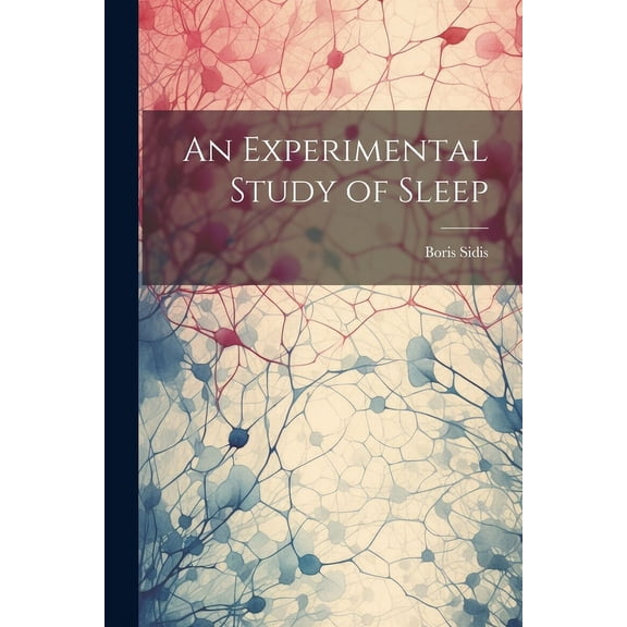An Experimental Study of Sleep (Paperback)