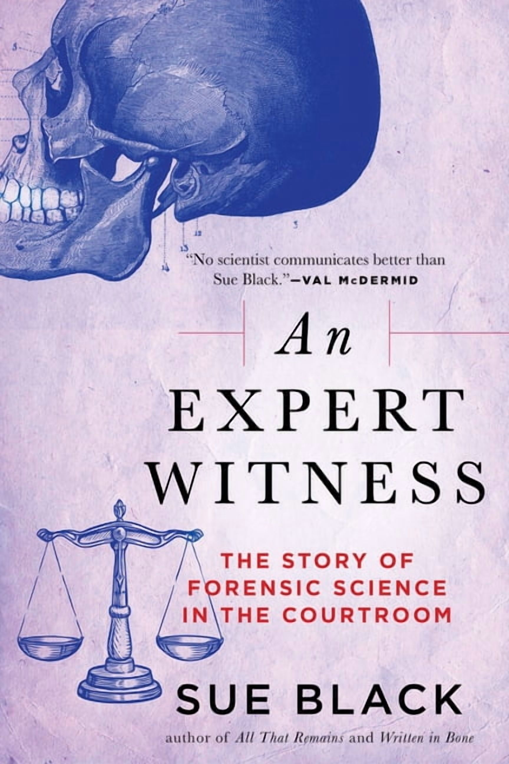 An Expert Witness: The Story of Forensic Science in the Courtroom, (Hardcover)
