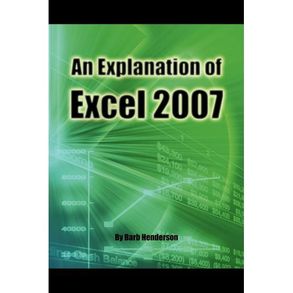 An Explanation of Excel 2007 (Paperback)
