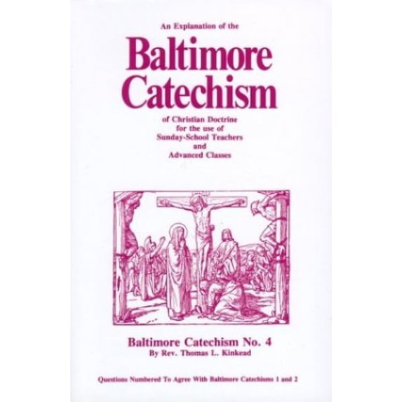 Pre-Owned An Explanation of the Baltimore Catechism (Paperback) 0895553406 9780895553409