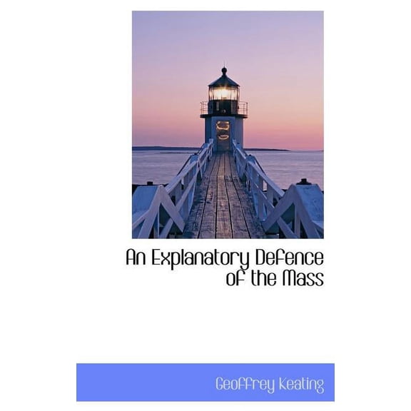 An Explanatory Defence of the Mass (Hardcover)