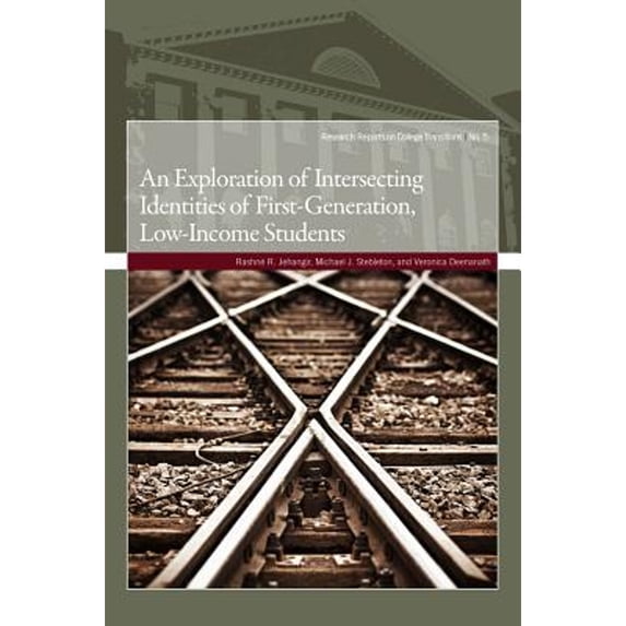 Pre-Owned An Exploration of Intersecting Identities of First-Generation, Low-Income Students: 5 (Research Reports on College Transitions) Paperback