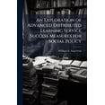 thumbnail image 1 of An Exploration of Advanced Distributed Learning Service Success Measures for Social Policy, (Paperback), 1 of 1