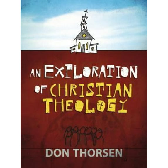 Pre-Owned An Exploration of Christian Theology (Hardcover) 1565632362 9781565632363