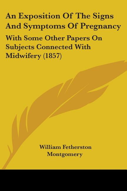 An Exposition Of The Signs And Symptoms Of Pregnancy : With Some Other Papers On Subjects Connected With Midwifery (1857) (Paperback)