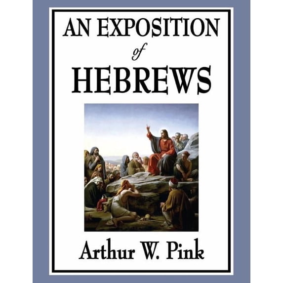 An Exposition of Hebrews (Hardcover)