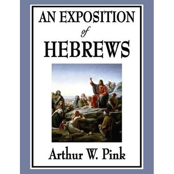 An Exposition of Hebrews (Hardcover)