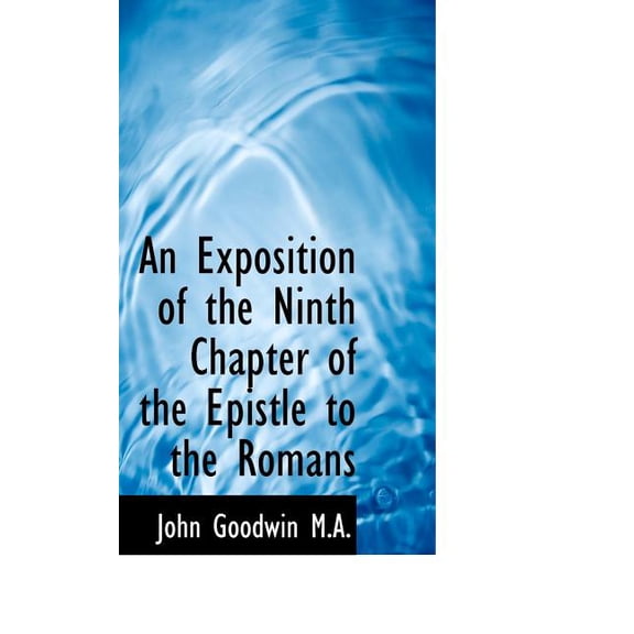 An Exposition of the Ninth Chapter of the Epistle to the Romans (Paperback)