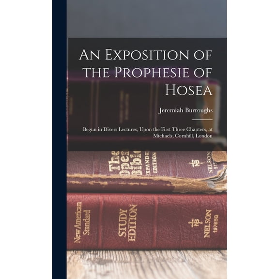 An Exposition of the Prophesie of Hosea (Hardcover)
