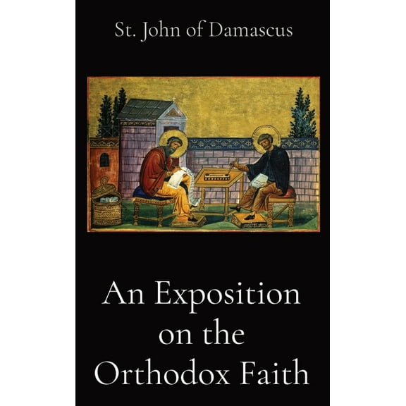 An Exposition on the Orthodox Faith, (Hardcover)