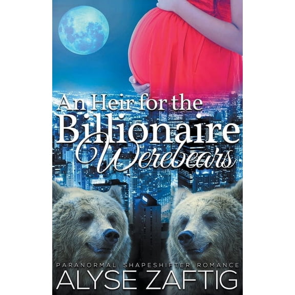 An Heir for the Billionaire Werebears, (Paperback)