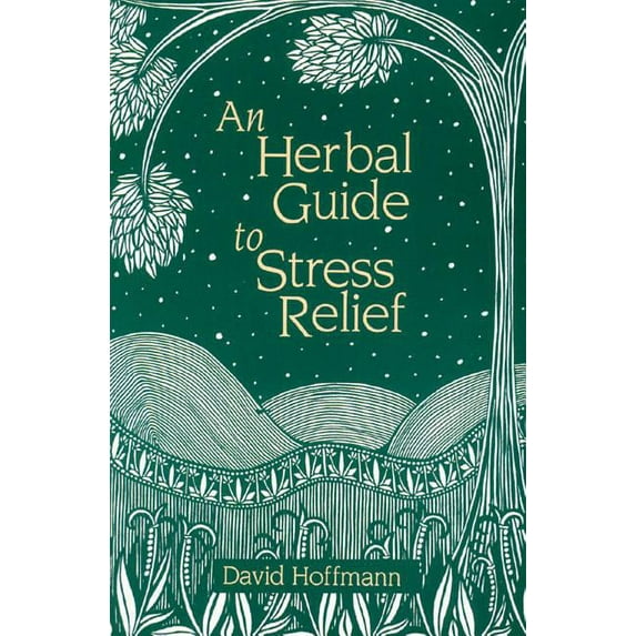 An Herbal Guide to Stress Relief: Gentle Remedies and Techniques for Healing and Calming the Nervous System, (Paperback)
