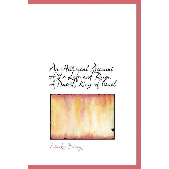 An Historical Account of the Life and Reign of David, King of Israel (Hardcover)