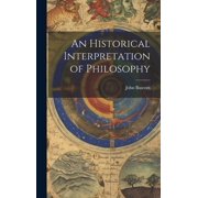 An Historical Interpretation of Philosophy Hardcover