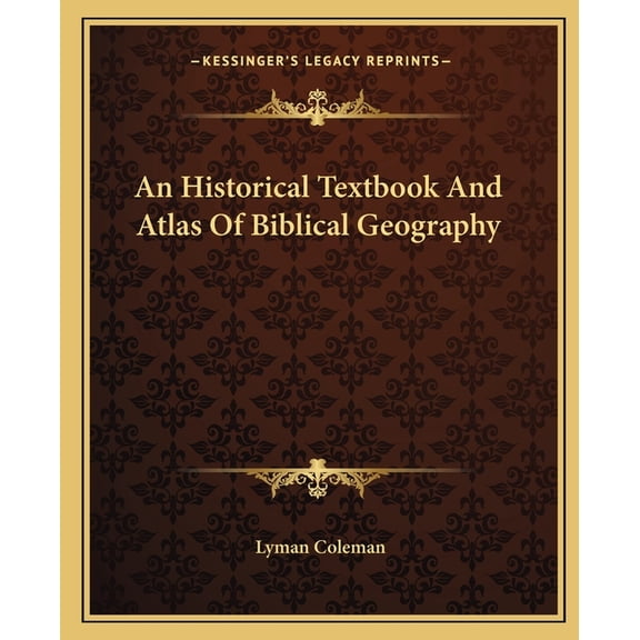 An Historical Textbook And Atlas Of Biblical Geography (Paperback)