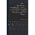 thumbnail image 1 of An Historical and Biographical Introduction to Accompany the Dial. --, (Hardcover), 1 of 1