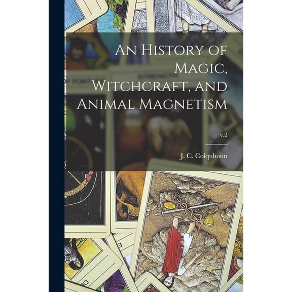An History of Magic, Witchcraft, and Animal Magnetism; v.2, (Paperback)