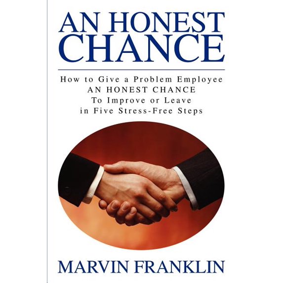 An Honest Chance: How to Give a Problem Employee, (Paperback)
