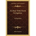 thumbnail image 1 of An Hour With David Livingstone : A Biography (Paperback), 1 of 1