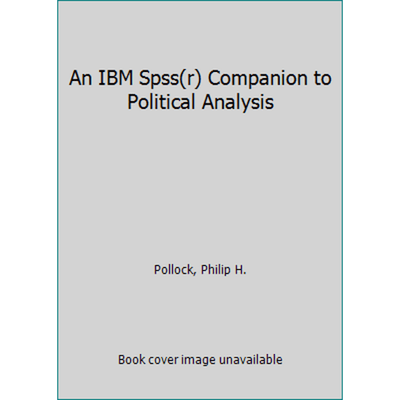 Pre-Owned An IBM Spss(r) Companion to Political Analysis (Paperback) 1506305792 9781506305790